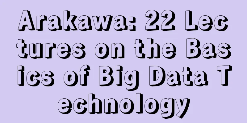 Arakawa: 22 Lectures on the Basics of Big Data Technology