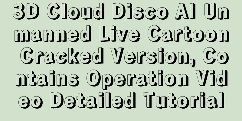 3D Cloud Disco AI Unmanned Live Cartoon Cracked Version, Contains Operation Video Detailed Tutorial