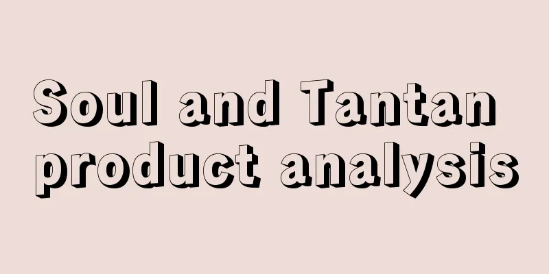 Soul and Tantan product analysis