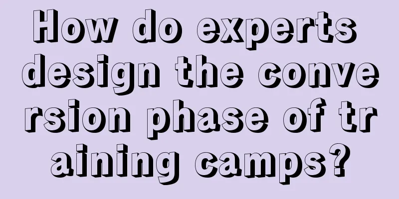 How do experts design the conversion phase of training camps?