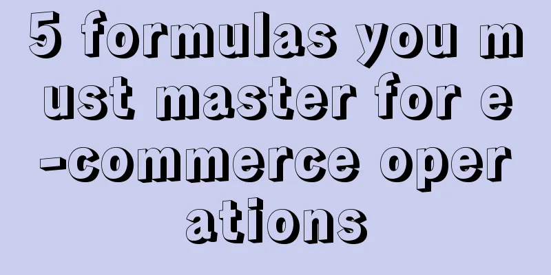 5 formulas you must master for e-commerce operations