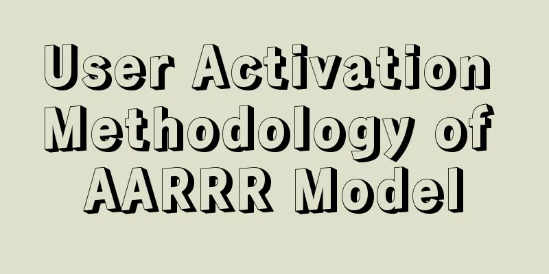 User Activation Methodology of AARRR Model