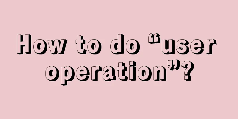 How to do “user operation”?