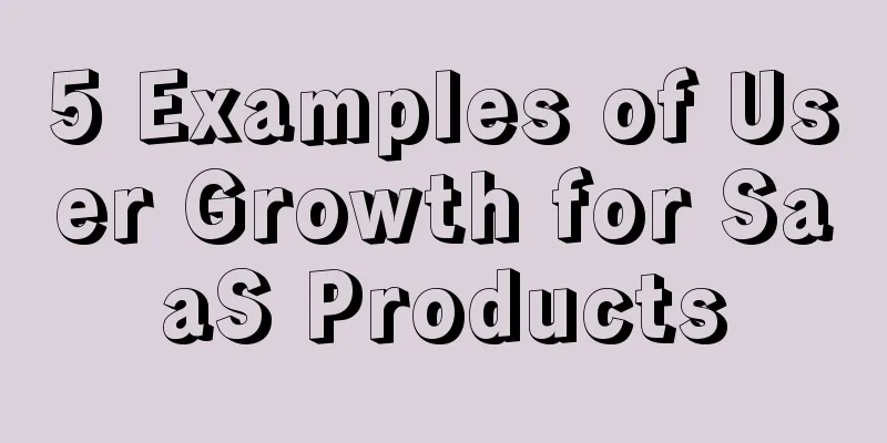 5 Examples of User Growth for SaaS Products