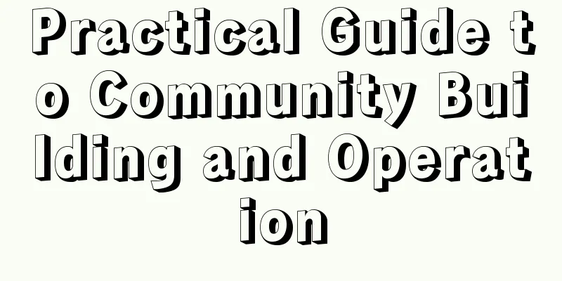 Practical Guide to Community Building and Operation