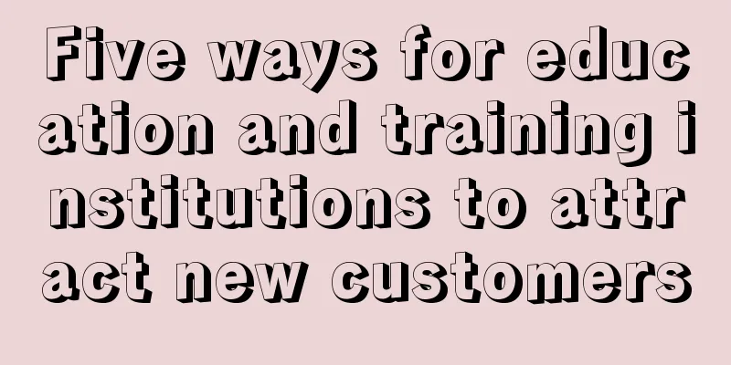 Five ways for education and training institutions to attract new customers