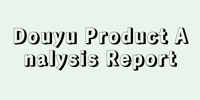 Douyu Product Analysis Report