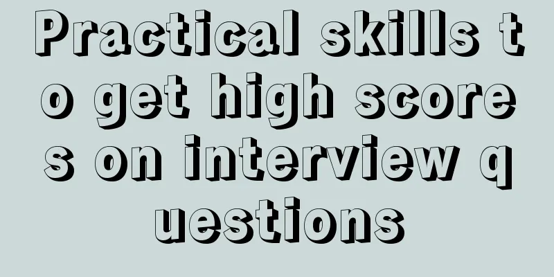 Practical skills to get high scores on interview questions