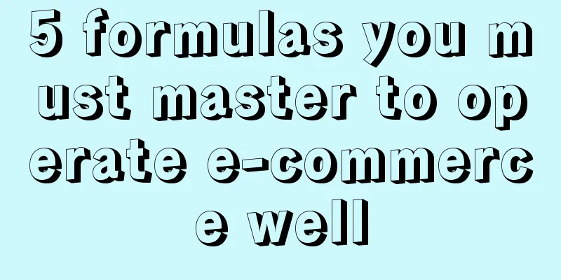 5 formulas you must master to operate e-commerce well