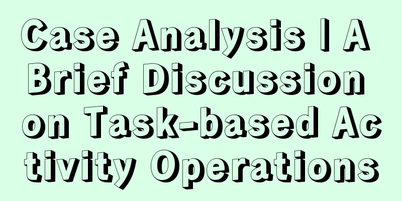 Case Analysis | A Brief Discussion on Task-based Activity Operations