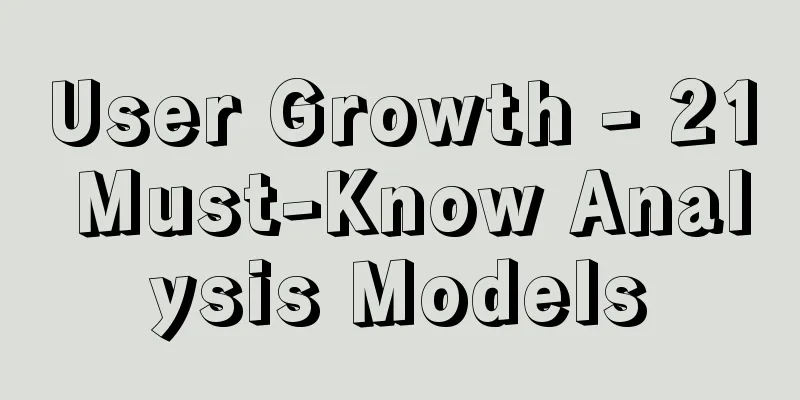 User Growth - 21 Must-Know Analysis Models