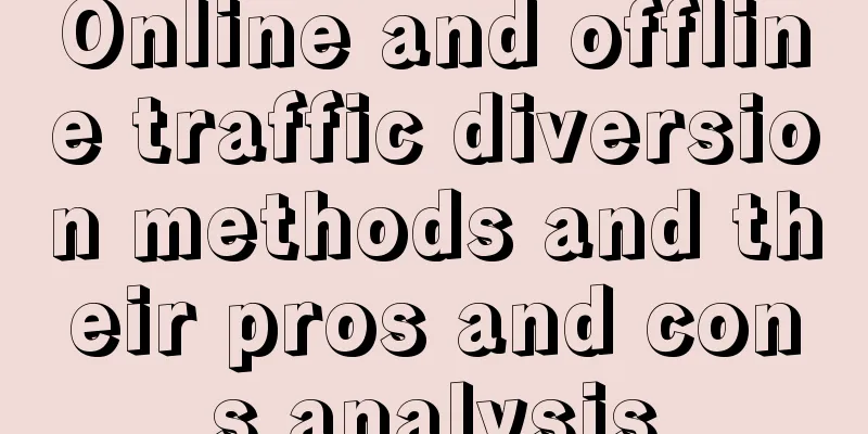 Online and offline traffic diversion methods and their pros and cons analysis