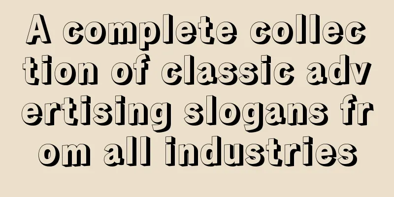 A complete collection of classic advertising slogans from all industries