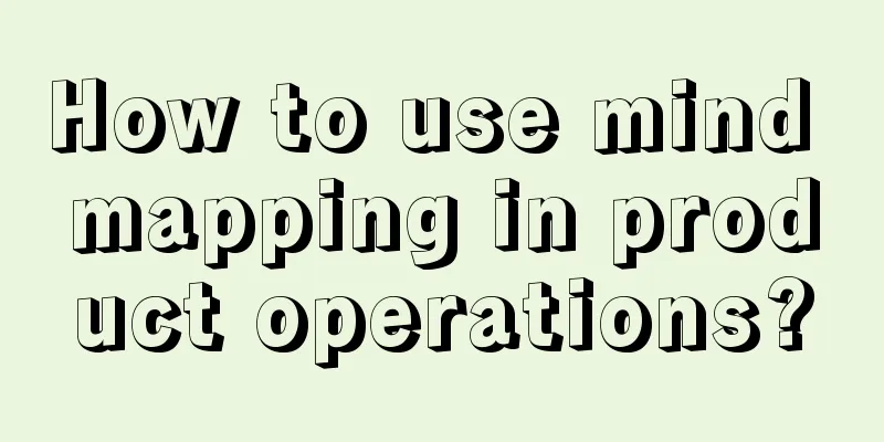 How to use mind mapping in product operations?