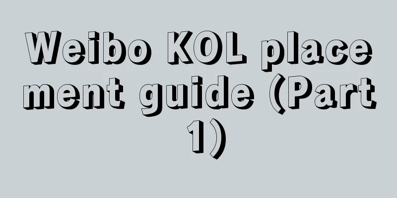 Weibo KOL placement guide (Part 1)