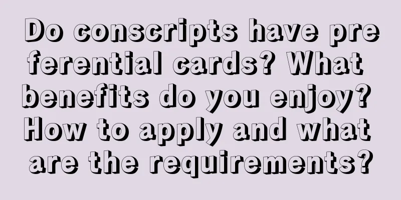 Do conscripts have preferential cards? What benefits do you enjoy? How to apply and what are the requirements?