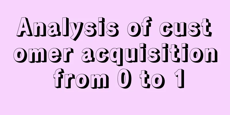 Analysis of customer acquisition from 0 to 1