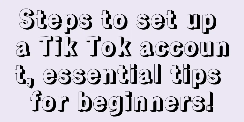 Steps to set up a Tik Tok account, essential tips for beginners!