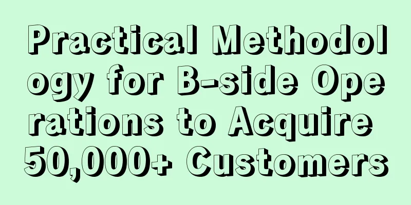 Practical Methodology for B-side Operations to Acquire 50,000+ Customers