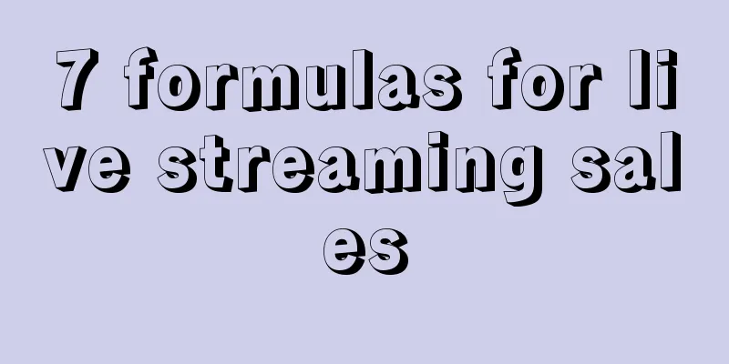 7 formulas for live streaming sales