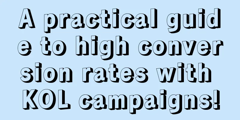 A practical guide to high conversion rates with KOL campaigns!