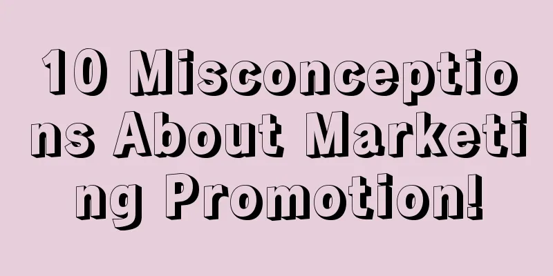 10 Misconceptions About Marketing Promotion!