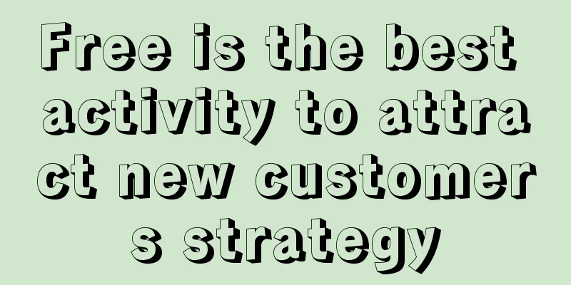 Free is the best activity to attract new customers strategy