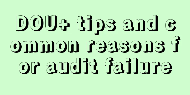 DOU+ tips and common reasons for audit failure