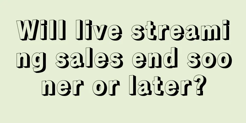 Will live streaming sales end sooner or later?