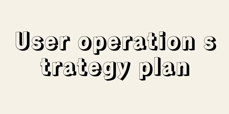 User operation strategy plan