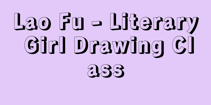 Lao Fu - Literary Girl Drawing Class