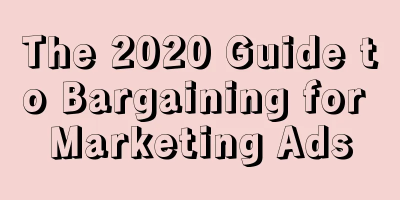 The 2020 Guide to Bargaining for Marketing Ads