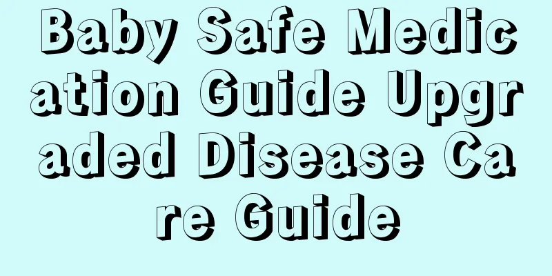 Baby Safe Medication Guide Upgraded Disease Care Guide