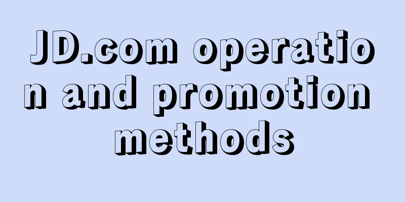 JD.com operation and promotion methods