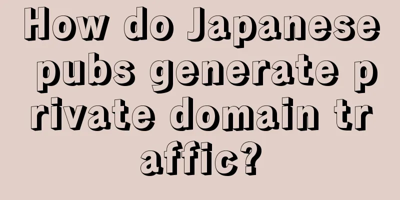 How do Japanese pubs generate private domain traffic?