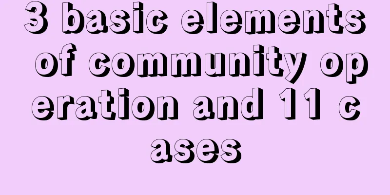 3 basic elements of community operation and 11 cases