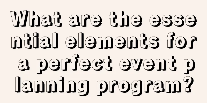 What are the essential elements for a perfect event planning program?