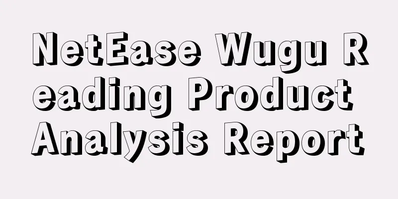 NetEase Wugu Reading Product Analysis Report