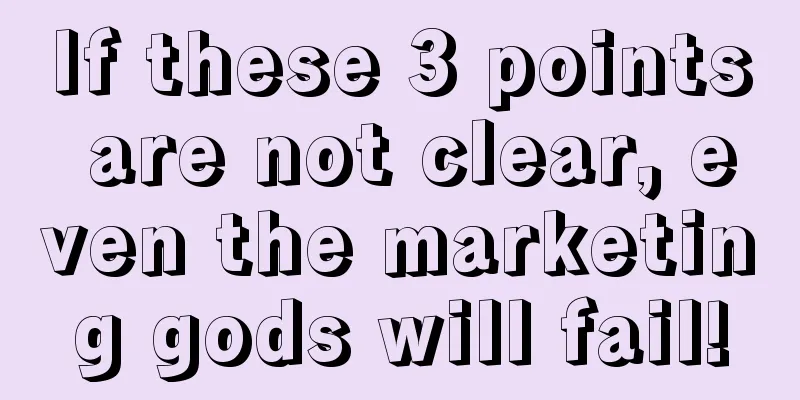 If these 3 points are not clear, even the marketing gods will fail!