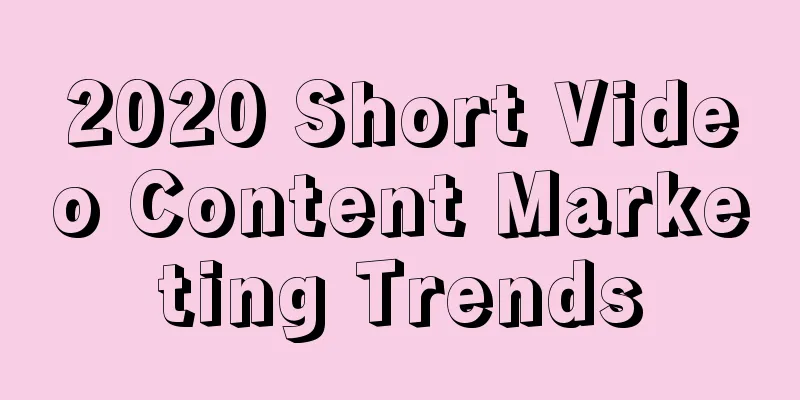 2020 Short Video Content Marketing Trends