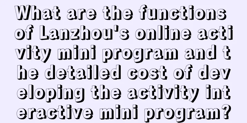 What are the functions of Lanzhou's online activity mini program and the detailed cost of developing the activity interactive mini program?