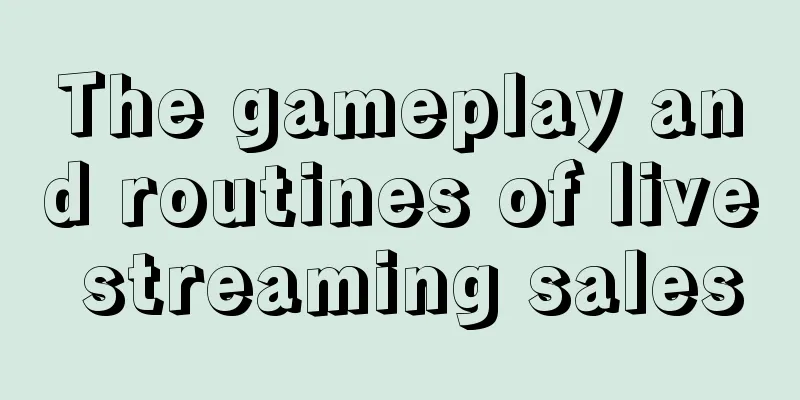 The gameplay and routines of live streaming sales