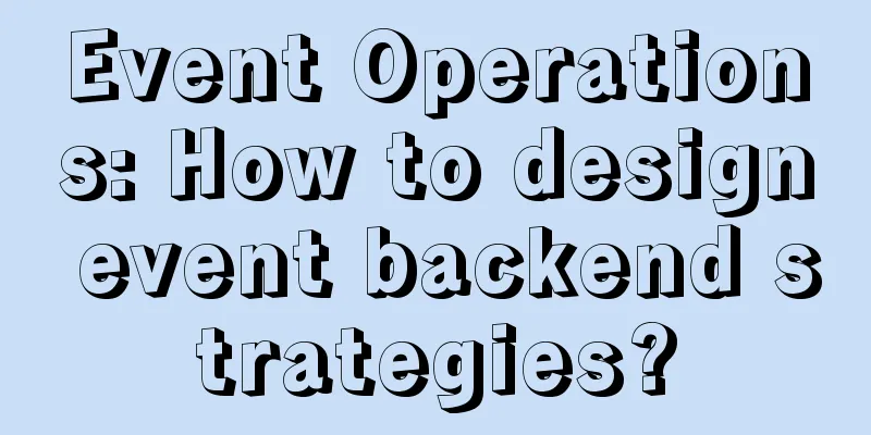 Event Operations: How to design event backend strategies?