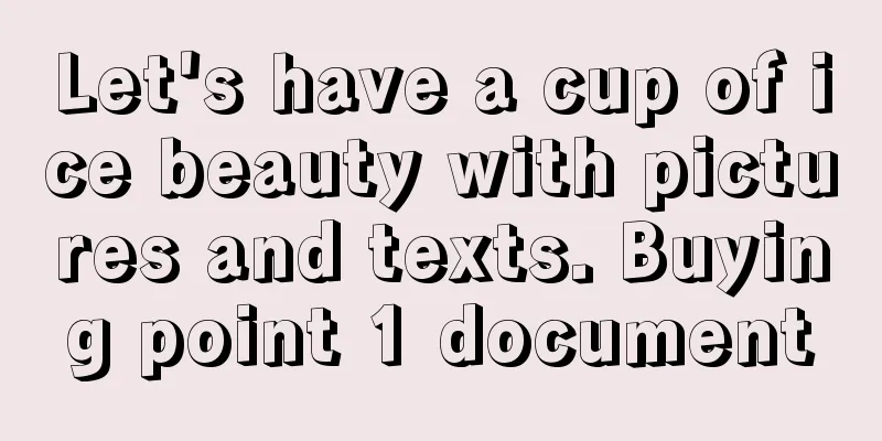 Let's have a cup of ice beauty with pictures and texts. Buying point 1 document