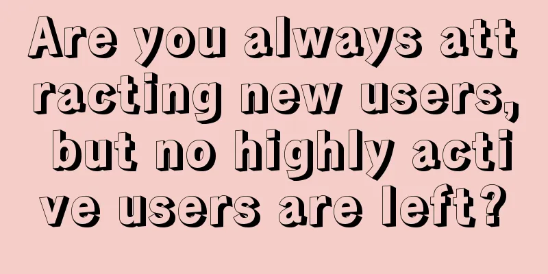 Are you always attracting new users, but no highly active users are left?