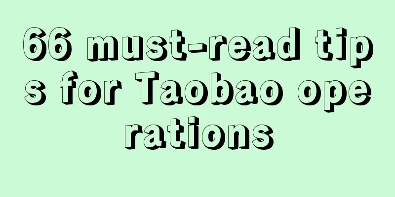 66 must-read tips for Taobao operations