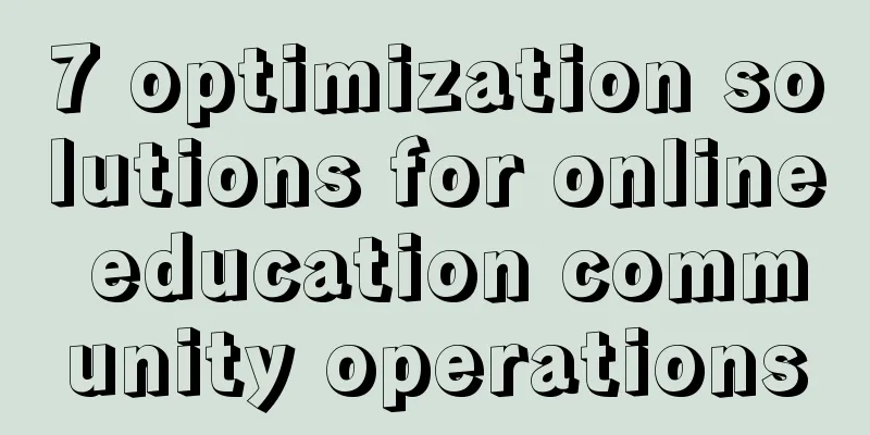 7 optimization solutions for online education community operations