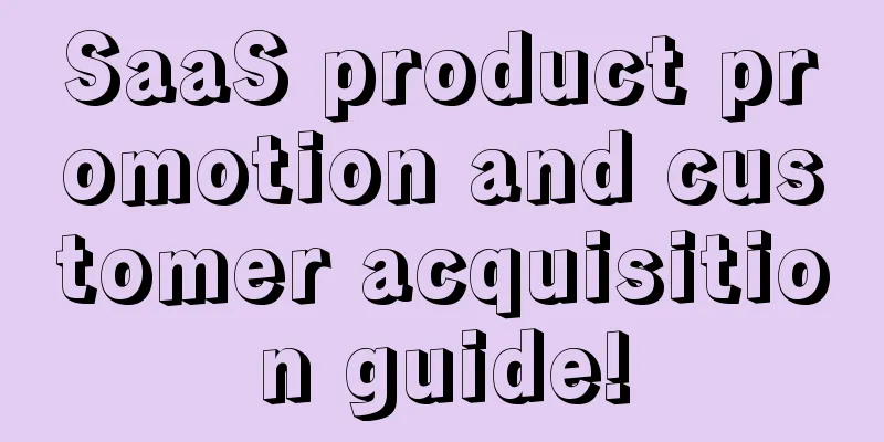 SaaS product promotion and customer acquisition guide!