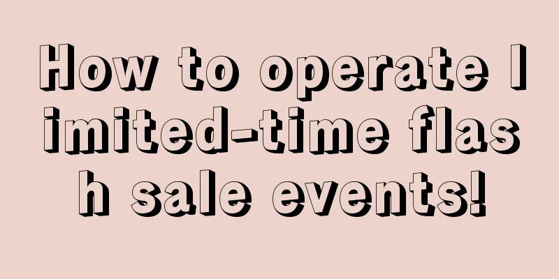 How to operate limited-time flash sale events!