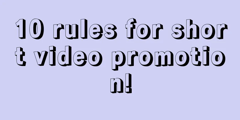 10 rules for short video promotion!